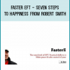 Faster EFT - Seven Steps To Happiness from Robert Smith at Midlibrary.com