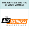 Frank Kern - Stefan Georgi - The Ads Madness Masterclass