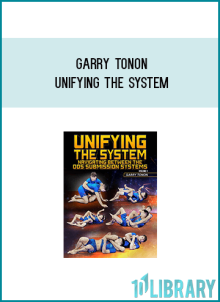 Garry Tonon - Unifying the System at Midlibrary.net