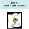 Healthy Urban Kitchen Cookbook at Midlibrary.com