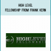 High Level Fellowship from Frank Kern at Midlibrary.com