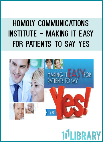 Making it Easy for Patients to Say "YES" - Level One - is an accelerated online program designed