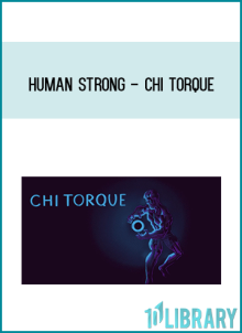 Human Strong - Chi Torque at Midlibrary.net