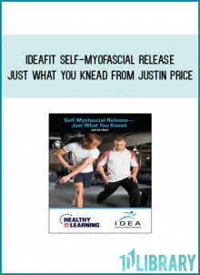 IDEAFit Self-Myofascial Release-Just What You Knead from Justin Price at Midlibrary.com