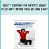 IDEAFit Solutions for Improved Lumbo-Pelvic-Hip Function from Anthony Carey at Midlibrary.com