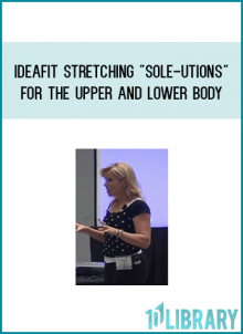 IDEAFit Stretching Sole-utions for the Upper and Lower Body from Cheryl Soleway at Midlibrary.com