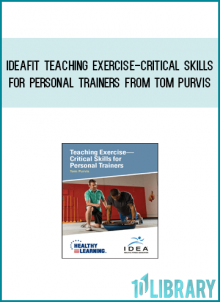 IDEAFit Teaching Exercise-Critical Skills for Personal Trainers from Tom Purvis at Midlibrary.com
