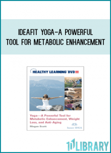 IDEAFit Yoga-A Powerful Tool for Metabolic Enhancement, Weight Loss and Anti-Aging from Megan Scott at Midlibrary.com