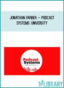 Jonathan Farber – Podcast Systems University