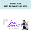 Katrina Ruth - Rebel Millionaire Completed at Kingzbook.com