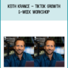 Keith Krance – TikTok Growth 5-week Workshop