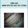 Kenny Gioia – Mixing with Pro Tools 2019 TUTORiAL at Midlibrary.net