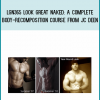LGN365 Look Great Naked; A Complete Body-Recomposition Course from JC Deen at Midlibrary.com