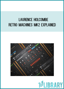 Laurence Holcombe – RETRO MACHINES MK2 Explained at Midlibrary.net