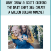 Libby Crow & Scott Oldford – The Daily Shift 365 Create a Million Dollar Mindset at Midlibrary.net