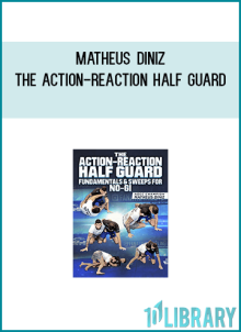 Matheus Diniz – The Action-Reaction Half Guard