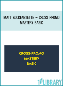 Matt Bockenstette – Cross Promo Mastery Basic