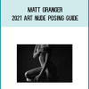 Matt Granger – 2021 Art Nude Posing Guide at Midlibrary.net