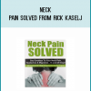 Neck Pain Solved from Rick Kaselj at Midlibrary.com