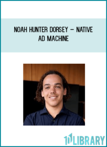 Noah Hunter Dorsey – Native Ad Machine