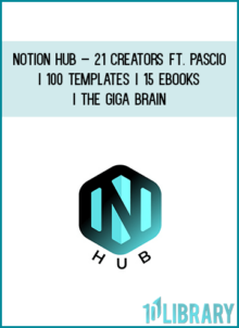 Notion Hub – 21 Creators Ft. Pascio I 100 Templates I 15 eBooks I The Giga Brain