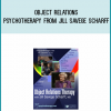 Object Relations Psychotherapy from Jill Savege Scharff atMidlibrary.com