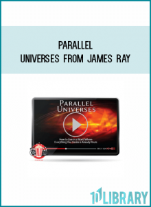 Parallel Universes from James Ray at Midlibrary.com