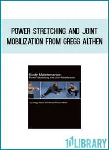 Power Stretching and Joint Mobilization from Gregg Althen at Midlibrary.com