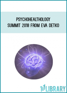 PsychoHealthology Summit 2018 from Eva Detko at Midlibrary.com