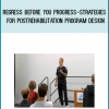 Regress Before You Progress-Strategies for Postrehabilitation Program Design from Chuck Wolf & IDEAFit at Midlibrary.com