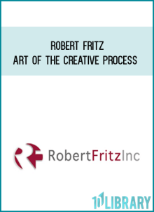 Robert Fritz – Art of the Creative Process at Midlibrary.net
