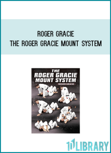 Roger Gracie – The Roger Gracie Mount System at Kingzbook.com