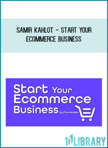 Samir Kahlot - Start Your Ecommerce Business
