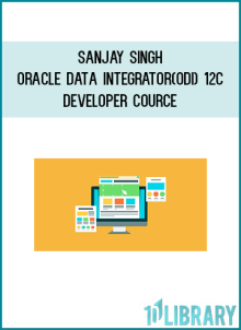 Sanjay Singh - Oracle Data Integrator(ODI) 12C Developer Cource