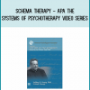 Schema Therapy - APA the Systems of Psychotherapy Video Series from Jeffrey E. Young & PhD AT Midlibrary.com