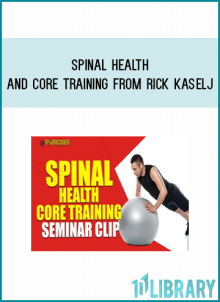 Spinal Health and Core Training from Rick Kaselj at Midlibrary.com