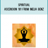 Spiritual Ascension 101 from Inelia Benz at Midlibrary.com