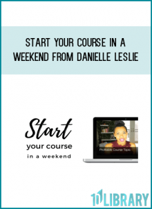 Start Your Course In A Weekend from Danielle Leslie at Midlibrary.com