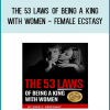 The 53 Laws Of Being A King With Women - Female Ecstasy from Greg Greenway at Midlibrary.com