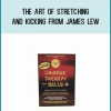 The Art of Stretching and Kicking from James Lew at Midlibrary.com