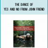 The Dance of Yes and No from John Friend at Midlibrary.com