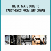 The Ultimate Guide to Calisthenics from Jeff Cowan at Midlibrary.com