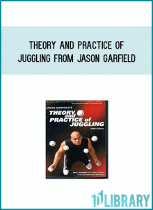 Theory and Practice of Juggling from Jason Garfield AT Midlibrary.com