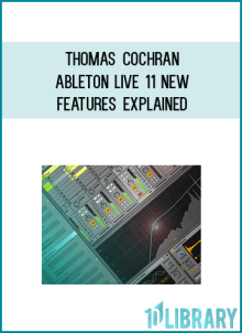 Thomas Cochran – Ableton Live 11 New Features Explained at Midlibrary.net