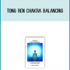 Tong Ren Chakra Balancing - Seven Powerful Points For Healing Your Life from Hayley Mermelstein at Midlibrary.com