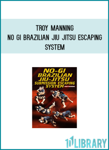 Troy Manning – No Gi Brazilian Jiu Jitsu Escaping System at Midlibrary.net