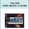 Tyler Coffin – Arturia Emulator II V Explained at Midlibrary.net