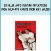 121 Killer Appz! Fighting Applications From Goju-Ryu Karate from Kris Wilder at Midlibrary.com