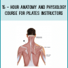 15 - Hour Anatomy and Physiology Course for Pilates Instructors from Joseph Muscolino at Midlibrary.com