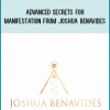 Advanced Secrets for Manifestation from Joshua BenAvides at Midlibrary.com